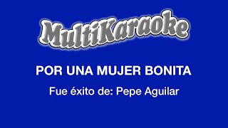 Por Una Mujer Bonita  Multikaraoke  Fue Éxito de Pepe Aguilar [upl. by Marpet]