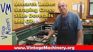 Monarch Lathe Restoration  Part 18 Scraping the Cross Slide Dovetail and Gib [upl. by Meihar]