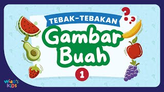 Tebak Nama BuahBuahan  Edukasi Anak  Belajar Mengenal Nama BuahBuahan  1 [upl. by Attenoj]