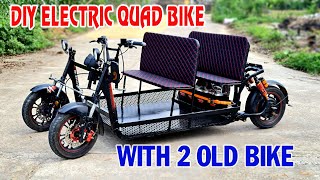 Build A Electric Quad Bike 1000w 50kmh with Two Old Bike  ATV Bike 6 Seats  DIY Electric Car [upl. by Janean577]