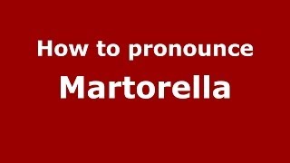 How to pronounce Martorella ItalianItaly  PronounceNamescom [upl. by As]