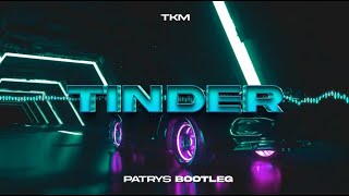 TKM  Tinder 2 DJ PATRYŚ Remix 2023 [upl. by Esahc]