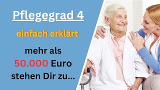 Pflegegrad 4 einfach erklärt  Über 50000 Euro jährlich stehen Dir zu [upl. by Lertnahs]