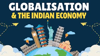 Globalisation and the Indian Economy Class 10 full chapter in animation Class 10 economic chapter 4 [upl. by Ydarg]