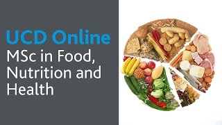 MSc in Food Nutrition and Health UCD Online Course Introduction [upl. by Aenehs736]