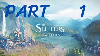 Lets Play The Settlers New Allies Part 1 [upl. by Kelsi]