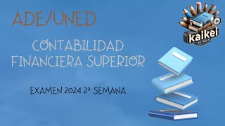 📓📓Contabilidad Financiera Superior ADE UNED Examen 2024 Segunda semana📓📓 [upl. by Corin]