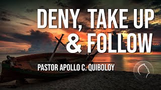 ACQ CLASSICS Deny Take up and Follow • Pastor Apollo C Quiboloy [upl. by Trubow]