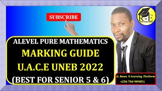 015– ALEVEL PURE MATHEMATICS PAPER 1  MARKING GUIDE amp REPORT FOR UACE UNEB 2022  4251 [upl. by Airtemak]