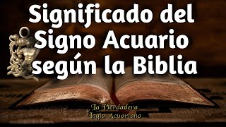 Significado del SIGNO ACUARIO Según LA BIBLIA [upl. by Ominorej]