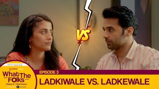 Dice Media  What The Folks WTF  Web Series  S04 E03  Ladkiwale vs Ladkewale [upl. by Nimar200]