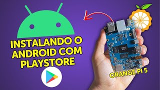 Como Instalar o ANDROID em QUALQUER ORANGE PI com PlayStore Oficial [upl. by Cyprus]