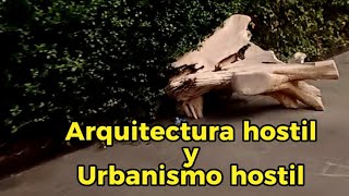 Arquitectura hostil y Urbanismo hostil [upl. by Nrobyalc680]