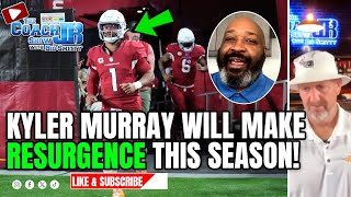 KYLER MURRAY WILL MAKE RESURGENCE THIS SEASON  THE COACH JB SHOW WITH BIG SMITTY [upl. by Gardol]