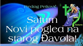 PREDRAG PETKOVIĆ SATURN  NOVI POGLED NA STAROG ĐAVOLA [upl. by Ewen]