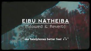 Eibu Natheiba Slowed amp Reverb Lyrics  Umananda [upl. by Hoopen]