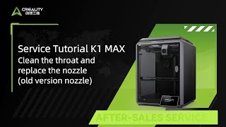 Service Tutorial K1 MAX Clean the throat and replace the nozzle old version nozzle [upl. by Hospers22]