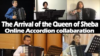 The Arrival of the Queen of Sheba  Online Accordion collabaration [upl. by Lustig]