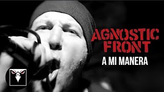 AGNOSTIC FRONT  A Mi Manera Official Music Video [upl. by Rochell874]