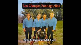 LOS CHANGOS SANTIAGUEÑOS  Musiqueando con los changos [upl. by Ausoj911]