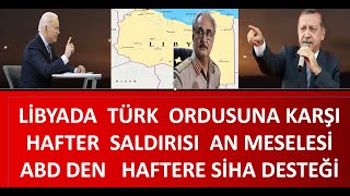 HAFTER LİBYADA TÜRK ORDUSUNU HEDEF ALACAK ABD DEN HAFTERE SİLAH DESTEĞİ ULAŞTI SAVAŞ GELİYOR [upl. by Fesoj506]