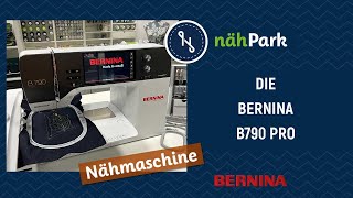 Bernina Näh und Stickmaschine  die 790 pro [upl. by Ahgiela]