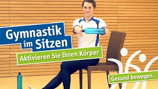 Gymnastik im Sitzen  Aktivieren und kräftigen Sie Ihren Körper für den Alltag [upl. by Ynohtnaeoj392]