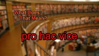 What does pro hac vice mean [upl. by Octavus]