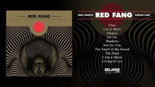 RED FANG  Only Ghosts Full Album Stream [upl. by Aliber]