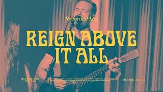 Reign Above It All  Bethel Music amp Paul McClure [upl. by Yrojram]