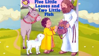 Five Little Loaves and Two Little Fish  Bible Story Read Aloud in Pictures [upl. by Paxton351]