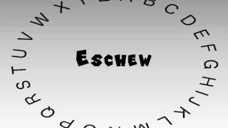 How to Say or Pronounce Eschew [upl. by Metcalf768]