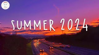 Summer songs 2024 🚗 Songs for summer 2024  Summer 2024 playlist [upl. by Jangro268]