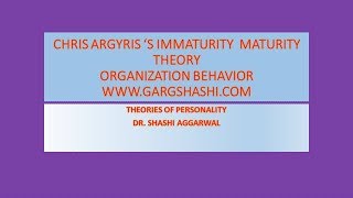 CHRIS ARGYRIS ‘S IMMATURITY MATURITY THEORY OF PERSONALITY [upl. by Eckart]