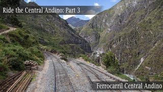 Ride the Ferrocarril Central Andino Part 3 Inferillo bridge and more [upl. by Naimad]