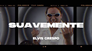 Elvis Crespo  Suavemente LetraLyrics [upl. by Ellirehs]