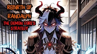 Rebirth of Randalph The Demon Cores Strategy  Audiobook  Recap 189 A2 [upl. by Lexi]