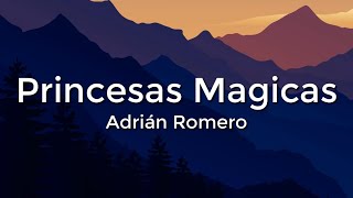 Princesas Mágicas  Jesùs Adrián Romero  Letras [upl. by Boice]