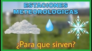 ESTACIONES METEOROLOGICAS  ¿para que sirven [upl. by Koss]