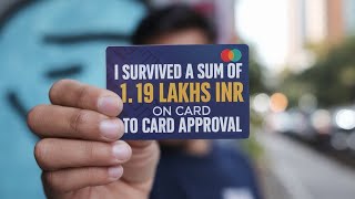 I survived a sum of 119 lakhs INR on card to card approval [upl. by Odom]