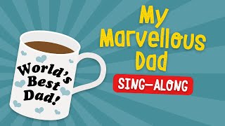 My Marvellous Dad  School Assembly Songs [upl. by Ahilam796]