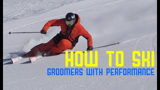 How to Ski Groomers  with Performance [upl. by Eninej408]