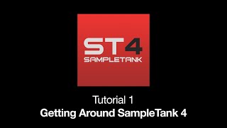 SampleTank 4 Tutorial 1 Getting Around SampleTank 4 [upl. by Penrod558]