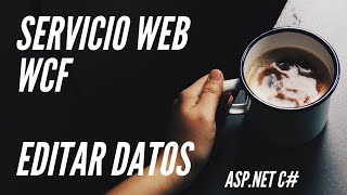 Servicio Web WCF C Editar Datos [upl. by Teerprug]