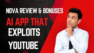 Nova Review and Bonuses AI App Exploits YouTube [upl. by Pincas382]