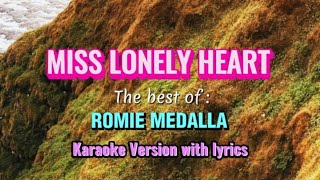 MISS LONELY HEART  ROMIE MEDALLA KARAOKE VERSION WITH LYRICS [upl. by Dudden]