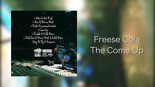 Freese Cola  The Come Up [upl. by Achilles]