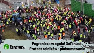 Pogranicze w ogniu Dorohusk Granica zupełnie zablokowana Podsumowanie dnia 180224r Farmerpl [upl. by Ojibbob]