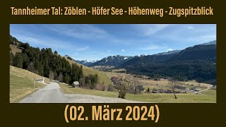 Tannheimer Tal Zöblen  Höfer See  Höhenweg  Zugspitzblick 02 März 2024 ￼ [upl. by Arnst720]