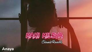 Mahi Milya Song  Slowed Reverbed  Afsana khan sadlofi punjabisong viralmusic [upl. by Reede]